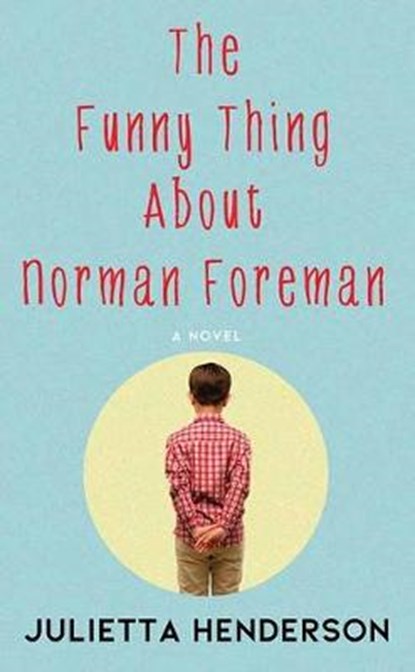 The Funny Thing about Norman Foreman, HENDERSON,  Julietta - Gebonden - 9781643588964