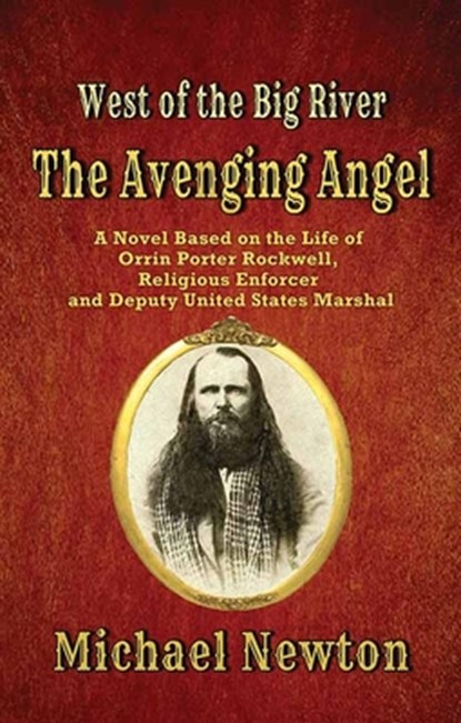The Avenging Angel: West of the Big River, Michael Newton - Gebonden - 9781643589152