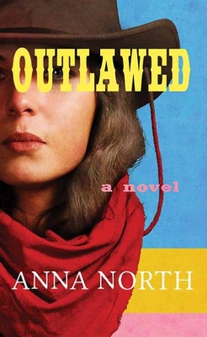 Outlawed, Anna North - Gebonden - 9781643589312