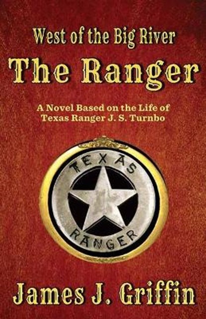 The Ranger: West of the Big River, GRIFFIN,  James J. - Gebonden - 9781643589831