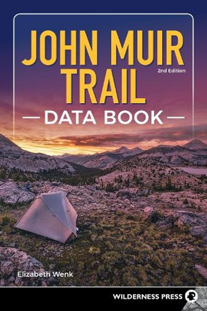 John Muir Trail Data Book, Elizabeth Wenk - Paperback - 9781643590936