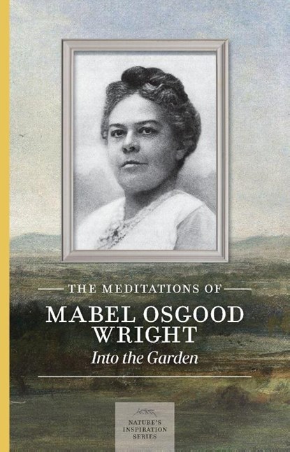 Meditations of Mabel Osgood Wright, Mabel Osgood Wright - Paperback - 9781643591322