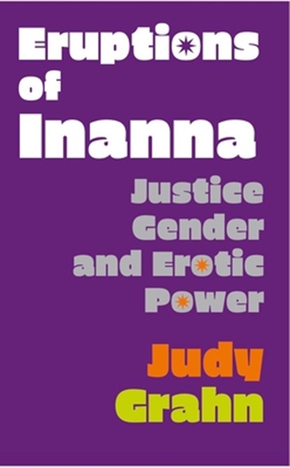 Eruptions of Inanna, Judy Grahn - Paperback - 9781643620763