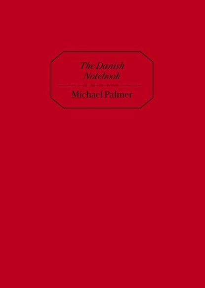 The Danish Notebook, Michael Palmer - Paperback - 9781643621234