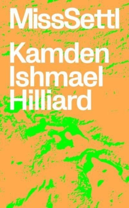 Miss Settl, Kamden Ishmael Hilliard - Paperback - 9781643621401