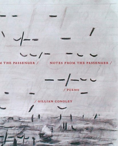 Notes from the Passenger, Gillian Conoley - Paperback - 9781643621722