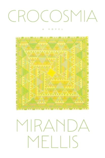 Crocosmia, Miranda Mellis - Paperback - 9781643622750