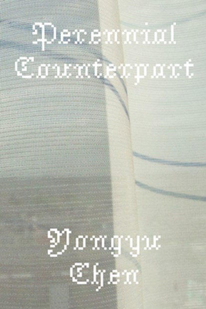 Perennial Counterpart, Yongyu Chen - Paperback - 9781643623108