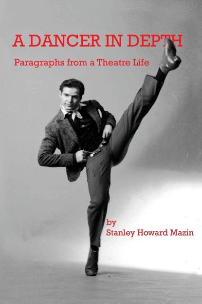 A Dancer in Depth, Stanley Howard Mazin - Paperback - 9781643675701