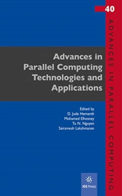 Advances in Parallel Computing Technologies and Applications, D. Jude Hemanth ; Mohamed Elhosney ; Tu N. Nguyen - Paperback - 9781643682181