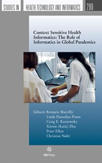 Context Sensitive Health Informatics: The Role of Informatics in Global Pandemics, Linda Dusseljee-Peute ; Craig E. Kuziemsky ; Xinxin (Katie) Zhu - Paperback - 9781643682303