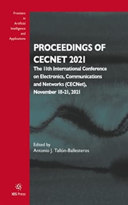 Proceedings of CECNet 2021, Antonio J. Tallon-Ballesteros - Paperback - 9781643682402