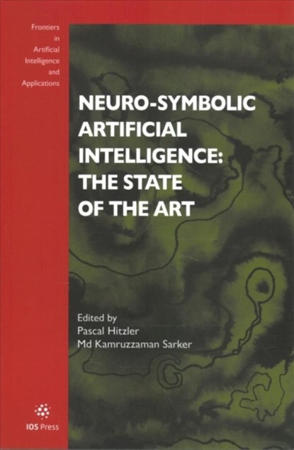 Neuro-Symbolic Artificial Intelligence: The State of the Art, Md Kamruzzaman Sarker - Paperback - 9781643682440