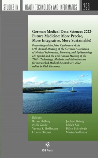 German Medical Data Sciences 2022 - Future Medicine: More Precise, More Integrative, More Sustainable!, Niels Grabe ; Verena S. Hoffmann ; Ursula Hertha Hubner - Paperback - 9781643683027