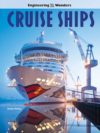 Engineering Wonders Cruise Ships, Kaitlyn Duling - Gebonden - 9781643690483