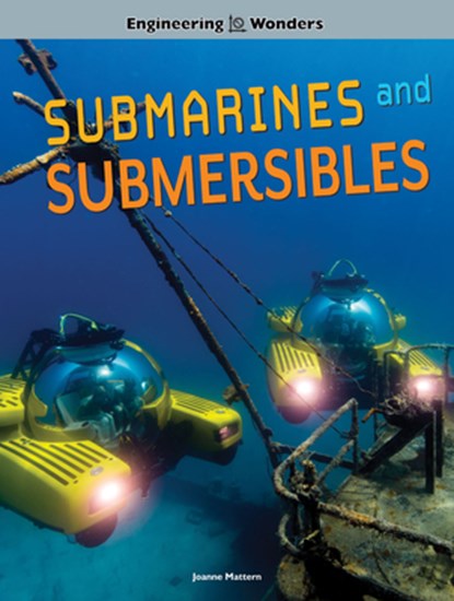 Engineering Wonders Submarines and Submersibles, Joanne Mattern - Gebonden - 9781643690506