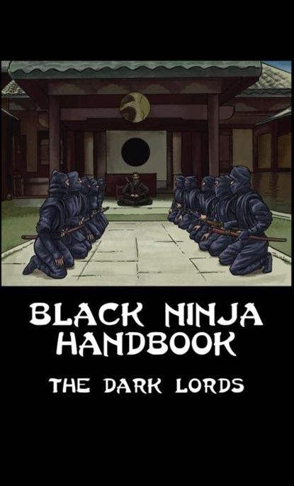 Black Ninja Handbook, DARK LORDS,  The - Gebonden - 9781643700892