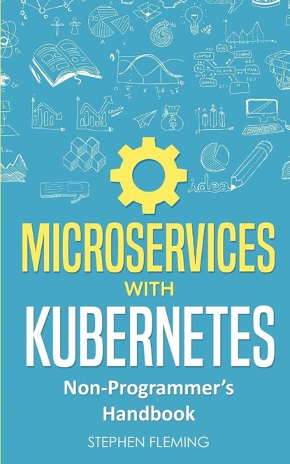 Microservices with Kubernetes, Stephen Fleming - Paperback - 9781643701394