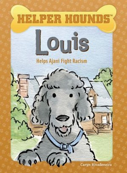 Louis Helps Ajani Fight Racism, Caryn Rivadeneira - Ebook - 9781643710907