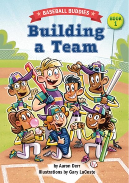 Building a Team: A Baseball Buddies Story, Aaron Derr - Gebonden - 9781643712840