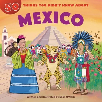50 Things You Didn't Know about Mexico, Sean O'Neill - Gebonden - 9781643713243