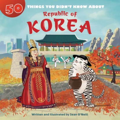 50 Things You Didn't Know about the Republic of Korea, Sean O'Neill - Paperback - 9781643713557