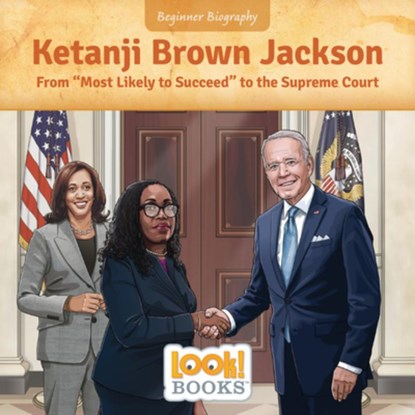 Ketanji Brown Jackson: From Most Likely to Succeed to the Supreme Court, Jennifer Marino Walters - Paperback - 9781643713687