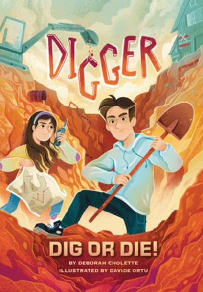 Digger: Dig or Die!, Deborah Cholette - Gebonden - 9781643713991