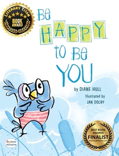 Be Happy to Be You, Diane Margaret Hull - Gebonden - 9781643720029