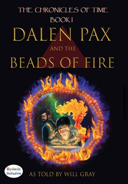 Dalen Pax and the Beads of Fire: Dyslexic Inclusive, Will Grey - Gebonden - 9781643729916