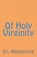Of Holy Virginity, St Augustine - Paperback - 9781643730356