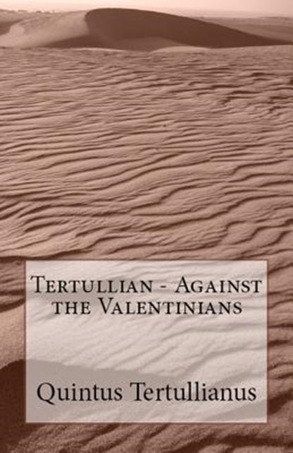 Against the Valentinians, Tertullian - Paperback - 9781643730851