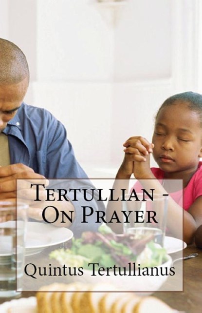 On Prayer, Tertullian - Paperback - 9781643730882