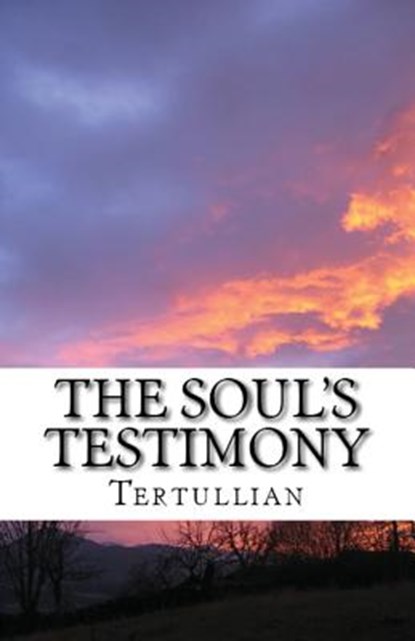 The Soul's Testimony, Tertullian - Paperback - 9781643731070