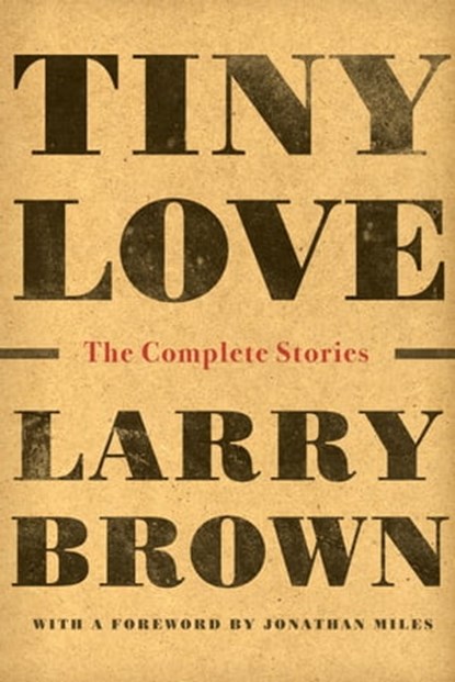 Tiny Love, Larry Brown - Ebook - 9781643750194