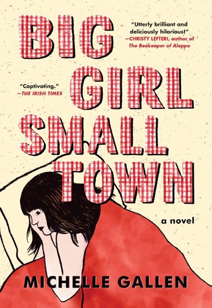Gallen, M: Big Girl, Small Town, Michelle Gallen - Paperback - 9781643750897