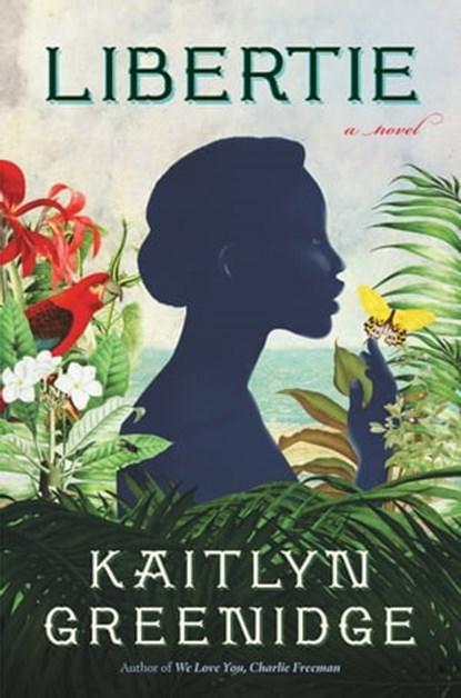 Libertie, Kaitlyn Greenidge - Ebook - 9781643751764