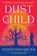 Dust Child, Mai Phan Que Nguyen - Gebonden - 9781643752754