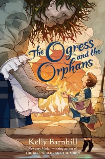 The Ogress and the Orphans, Kelly Barnhill - Ebook - 9781643752877