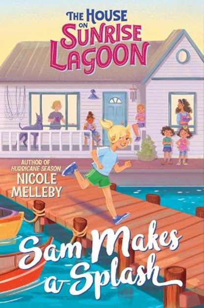 The House on Sunrise Lagoon: Sam Makes a Splash, Nicole Melleby - Gebonden - 9781643753102
