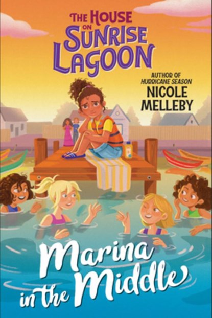 The House on Sunrise Lagoon: Marina in the Middle, Nicole Melleby - Gebonden - 9781643753119