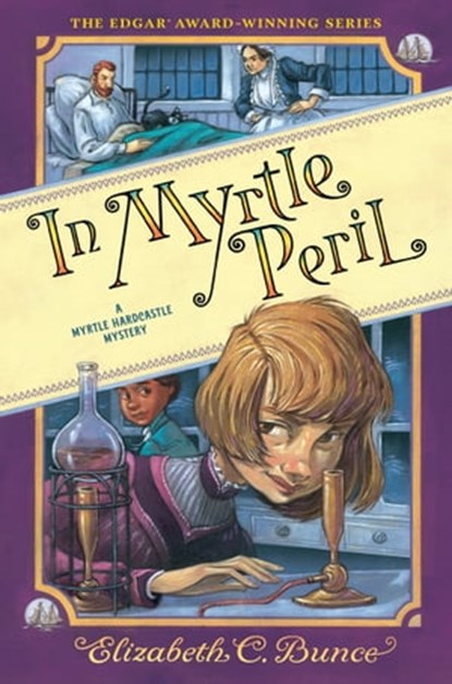 In Myrtle Peril (Myrtle Hardcastle Mystery 4), Elizabeth C. Bunce - Ebook - 9781643753317