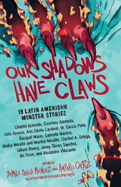 Our Shadows Have Claws, Yamile Saied Méndez ; Amparo Ortiz - Ebook - 9781643753331