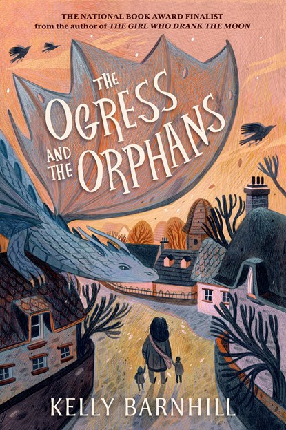The Ogress and the Orphans, Kelly Barnhill - Paperback - 9781643754017