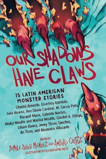 Our Shadows Have Claws, Amparo Ortiz ; Yamile S. Mendez - Paperback - 9781643754048