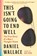 This Isn't Going to End Well, Daniel Wallace - Paperback - 9781643755793
