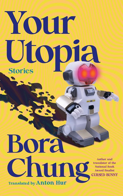 Chung, B: YOUR UTOPIA, Bora Chung - Paperback - 9781643756219