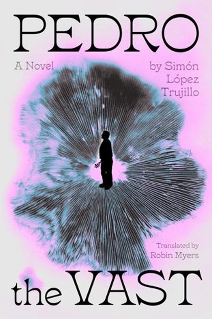 Pedro the Vast, Simón Lopez Trujillo - Paperback - 9781643757100