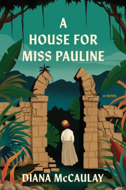 A House for Miss Pauline, Diana McCaulay - Gebonden - 9781643757223