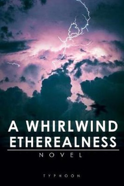 A Whirlwind Etherealness, Typhoon - Overig - 9781643762005